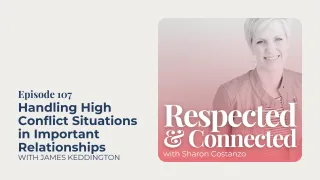 Handling High Conflict Situations in Important Relationships | A Conversation with James Keddington and Better Me Nation