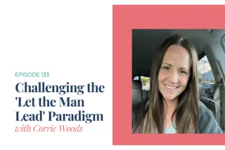 Challenging the 'Let the Man Lead' Paradigm with Corrie Woods