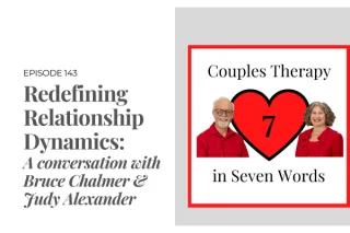 Redefining Relationship Dynamics: A conversation with Bruce Chalmer & Judy Alexander