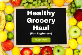 Healthy Grocery Shopping Haul (For Beginners)