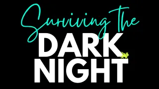 Surviving the Dark Night of the Soul