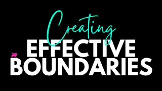 Creating Effective Boundaries