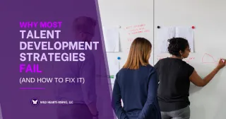 Why Most Talent Development Strategies Fail (and How to Fix It)