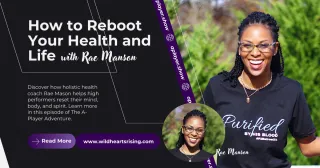 [EP. 009] How to Reboot Your Health and Life with Rae Mason