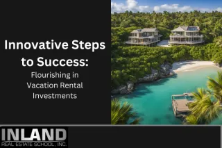 Innovative Steps to Success: Flourishing in Vacation Rental Investments