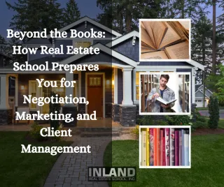 Beyond the Books: How Real Estate School Prepares You for Negotiation, Marketing, and Client Management