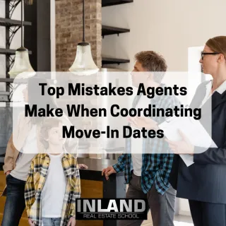 Top Mistakes Agents Make When Coordinating Move-In Dates