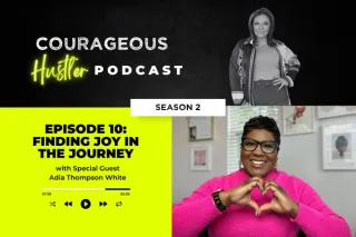Episode 10 : Finding Joy In The Journey with Adia Thompson White