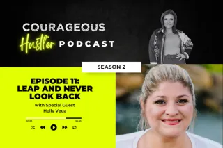 Episode 11: Leap & Never Look Back with Holly Vega