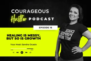 Episode 16: Healing is Messy, But So is Growth