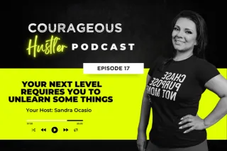 Episode 17: Your Next Level Requires You to Unlearn Some Things
