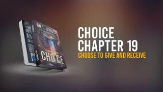 Chapter 19 – Choosing A Good Life – Choose To Give and Receive