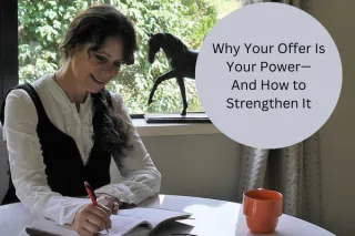 Why Your Offer Is Your Power—And How to Strengthen It