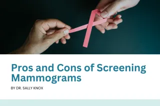 Pros and Cons of Screening Mammograms