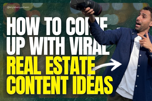 How To Come Up With Viral Real Estate Content Ideas