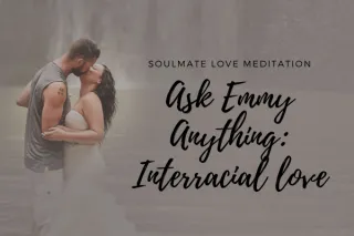 Ask Emmy Anything: Interracial love