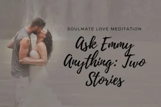Ask Emmy Anything: Two Stories
