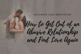 How to Get Out of an Abusive Relationship and Find Love Again