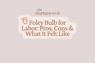 Foley Bulb for Labor: Pros, Cons & What It Felt Like
