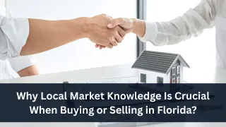 Why Local Market Knowledge Matters in Florida Real Estate