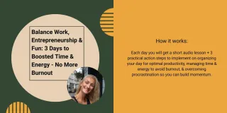 Balance Work, Entrepreneurship & Fun: 3 Days to Boosted Time & Energy  -No More Burnout