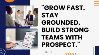 Scaling with Stability: How Prospect Helps You Grow Without Losing Your People