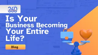 Is Your Business Becoming Your Entire Life?