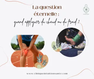 La question éternelle : quand appliquer du chaud ou du froid ?