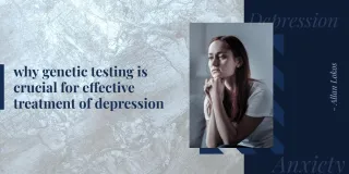 Unlocking Personalized Depression treatment: An Introduction to PGx Genetic Testing"
