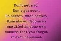 You’ve Got to Rise Above Your Past to Move Forward!