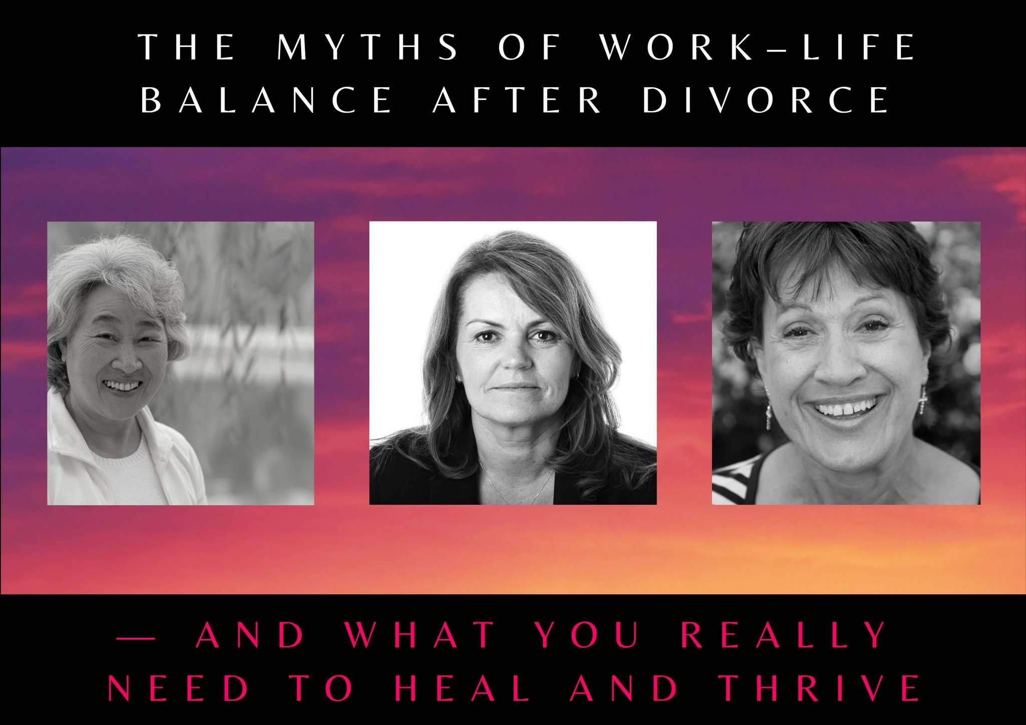 The Myths of Work–Life Balance After Divorce — And What You Really Need to Heal and Thrive