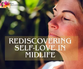 Rediscovering Self-Love in Midlife