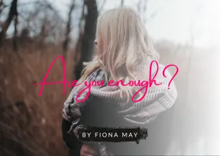 "Are You Enough?" The Question That Can Change Your Whole Future