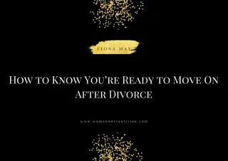 How to Know You’re Ready to Move On After Divorce