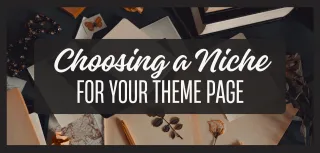 Choosing a Niche for Your Theme Page