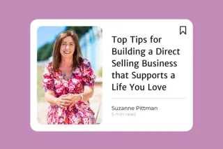 Top Tips for Building a Direct Selling Business that Supports a Life You Love