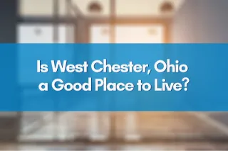 Is West Chester, Ohio a Good Place to Live?