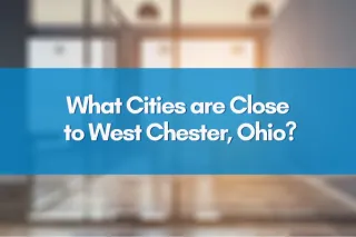 What Cities are Close to West Chester, Ohio?