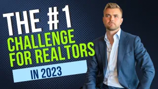 The #1 Challenge for Realtors in 2023 🤔