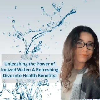 The Health benefits of ionized water 