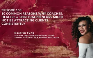 10 Common Reasons why Coaches, Healers & Spiritualpreneurs Might Not Be Attracting Clients Consistently