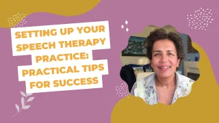 Setting Up Your Speech Therapy Practice: Practical Tips for Success