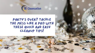How to Clean Up After a Party: Dealing with Messes Like a Pro