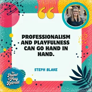 The Importance of Playing in Business with Steph Blake