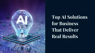 Top 8 AI Solutions for Business That Deliver Real Results