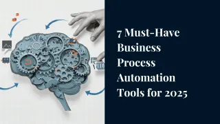 7 Must-Have Business Process Automation Tools for Service-Based Companies in 2025