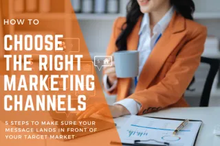 How to Choose the Right Marketing Channels for Explosive Sales Growth