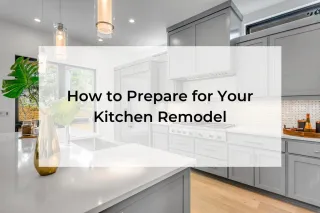 How to Prepare for Your Kitchen Remodel