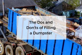 The Dos and Don'ts of Filling a Dumpster