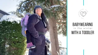Babywearing in the Winter with a Toddler